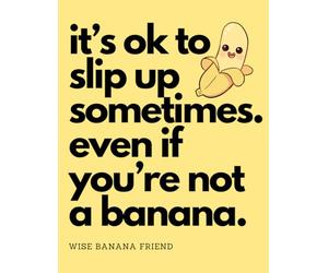 Cute Kawaii "It's Okay To Slip Up Sometimes, Even If You're Not a Banana" Lined Composition Notebook by Wise Mini Banana Friend: Fun & Aesthetic ... / Stationary Gift for Work and Writing