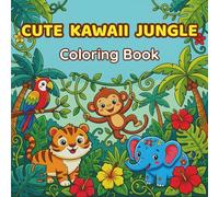 Cute Kawaii Jungle Coloring Book: Bold & Easy Cute Jungle Animals Sweet Kawaii Coloring Pages for Kids, Teens & Adults