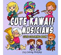 Cute Kawaii Musicians: A Relaxing Coloring Book for Music Lovers Featuring Instruments, Musicians, and Adorable Chibi Kawaii Characters (Cute & Bold Chibi Coloring Books)