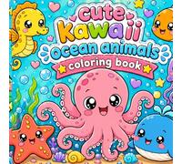 CUTE kawaii ocean animals , Coloring book: "30 Adorable Sea Creature Designs with Big Bold Lines for Kids, Beginners & Adults Who Love to Color"
