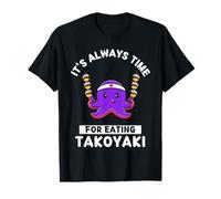 Cute Kawaii Octopus It's Always Time For Eating Takoyaki T-Shirt