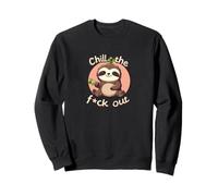 Cute Kawaii Sloth Chill the F-ck Out, Funny Sweary Sweatshirt