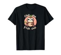 Cute Kawaii Sloth Chill The F-ck Out, Funny Sweary T-Shirt
