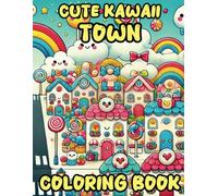 Cute Kawaii Town Coloring Book: Bold and Easy Kawaii Coloring Book For Kids With Cute Houses and Cute Streets. Also for Stress Relief and Relaxation