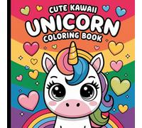 Cute Kawaii Unicorn Coloring Book: Sparkly Smiles and Rainbow Dreams.