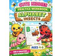 Cute Kiddies Practice Workbook: Alphabet Insects: Kids Alphabet Tracing Practice Workbook (Cute Kiddies Alphabet Practice Workbook)