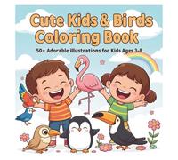 Cute Kids & Birds Coloring Book: 50+ Fun and Easy-to-Color Illustrations to Learn Bird Names | Relaxing and Stress-Free Activity for Kids