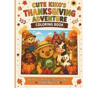 Cute Kiko's Thanksgiving Adventure Coloring Book: Bold & Easy Thanksgiving Coloring Book for Kids Ages 4-8 (Kiko the Capybara Adventures)