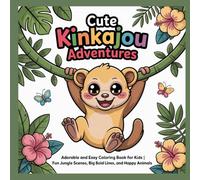 Cute Kinkajou Adventures: Adrobale And Easy Coloring Book For Kids , Fun Jungle Scenes , Big Bold Lines , And Happy Animals