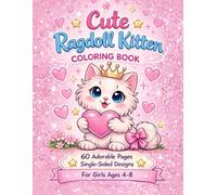 Cute Kitten Coloring Book for Girls Ages 4-8: 60 Easy and Adorable Ragdoll Cat Coloring Pages - Fun and Simple Designs for Kids
