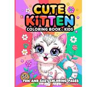 Cute Kitten Coloring Book For Kids: 50 Fun and Easy Coloring Pages for Kids
