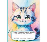 Cute Kitten Notebook- Primary Composition Journal for Early Writers Grades K-2: Ideal School Supply for Grades K-2, Writing Practice, and Journaling