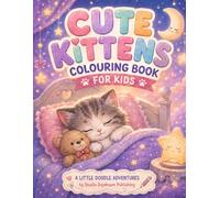 Cute Kittens: A Little Doodle Adventures Colouring Book for Kids 3-8