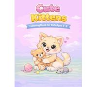 Cute Kittens Coloring Book: Bold & Easy Pages for Kids Ages 3-6Big Cute design for Little Hands, Perfect for Crayons & Markers, Fun and Simple Coloring Pages for Toddlers (DreamGrowArt Cute Animals)
