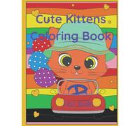 Cute Kittens Coloring Book for kids: Adorable Kitten Coloring for Boys and Girls