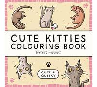 Cute Kitties Colouring Book: Cute, Funny, Whimsical Cats. Beautiful Illustrations for Feline Lovers | Stress Relief Easy Colouring for Adults, Teens and Kids | Thick, Bold Lines