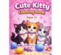 Cute Kitty Coloring Book for Kids 3+: Fun and Adorable Cat-Themed Coloring Pages for Children Ages 3-6