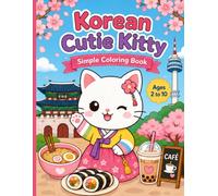 Cute Korean Cat Coloring Book for Kids: Simple and Cute Korea-Inspired Coloring Pages with Cats, Hanbok, Food, Sakura, K-pop and Travel Scenes