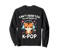 Cute Korean Tiger Can't Hear You I'm Listening To K-Pop Sweatshirt