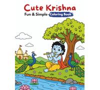Cute Krishna Fun & Simple Coloring Book: Cute Lord Krishna Coloring Pages for Kids Ages 4-12, Teens and Beginners