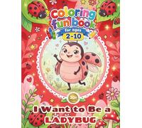 Cute ladybug coloring book activity for kids - i want to be a LADYBUG: 30+pages of fun coloring ladybug, simple design, easy to color, enjoyable and happy coloring book for Kids ages 2-10
