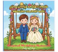 Cute Little Bride & Groom Wedding Coloring Book: Magical Wedding Moments