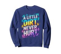 Cute LITTLE DIRT NEVER HURT Mud Run Mudding Buddies Muddy Sweatshirt
