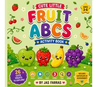 Cute Little Fruit ABCs Activity Book: Trace, Match, Maze, Count, Find & Draw with 26 Cute Fruits