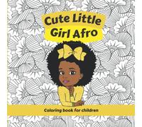 Cute little girl afro - Coloring book for children: coloring the beautiful afro hair - from 4 years (Yeafro Publishing)