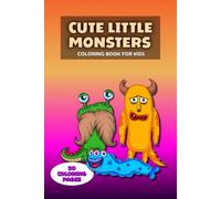 Cute Little Monsters: Coloring Book For Kids