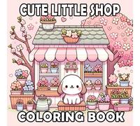 Cute Little Shop: Coloring Book for Adults and Teens, Super Cute Designs, Bold and Easy,Little Corner Shop House for Relaxation