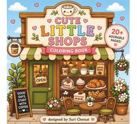 Cute Little Shops: Sweet Shops: Bold & Easy Coloring Book Featuring Cozy Cafés, Bakeries, Dessert Shops & Sweet Stores