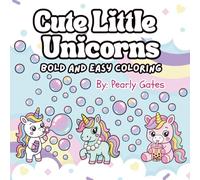Cute Little Unicorns: Bold and Easy Coloring