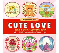 CUTE LOVE: Cozy and Simple Coloring Book for Adults , Teens and kids with Easy and Bold Design to Relax and Celebrate love.