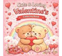 Cute & Loving Valentine's Coloring Book: Adorable Coloring Pages to Celebrate Love