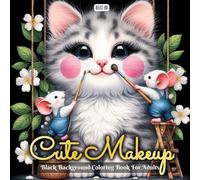 Cute Makeup Coloring Book: A Black Background Coloring Book Featuring Adorable Animals Getting Glamorous Makeovers by Tiny Makeup Mice - Perfect for ... Teens for Fun and Relaxation (Shadow Garden)