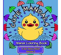 Cute Mandala Animal Coloring Book: A-Zen Stress Relief - Volume 3 | Adorable Bold & Easy Critter Designs To Promote Mindful Relaxation For Adults and Teens (Cute Mandala Animal Coloring Book Series)