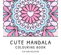 Cute Mandala Colouring Book (Fun and Relaxing Bold Designs for Adults and Children) (Fun and Relaxing Colouring Books)