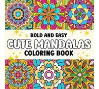 Cute Mandalas Bold and Easy Coloring Book: Simple & Adorable Mandala Patterns for Relaxation, Stress Relief and Mindfulness