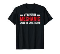 Cute Mechanic Girlfriend Wife Calls Me Sweetheart T-Shirt