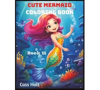 Cute Mermaid Coloring Book 11: A Magical Ocean Adventure for Kids | Fun and Creative Coloring for Ages 4-8 | Big 8.5 x 11 Jumbo Glossy Cover Activity Book with 80 Pages |