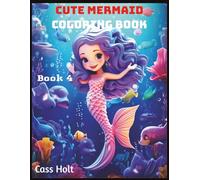 Cute Mermaid Coloring Book 4: A Magical Ocean Adventure for Kids | Fun and Creative Coloring for Ages 4-8 | Big 8.5 x 11 Jumbo Glossy Cover Activity Book with 80 Pages |