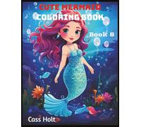 Cute Mermaid Coloring Book 8: A Magical Ocean Adventure for Kids | Fun and Creative Coloring for Ages 4-8 | Big 8.5 x 11 Jumbo Glossy Cover Activity Book with 80 Pages |