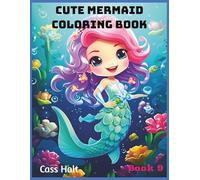 Cute Mermaid Coloring Book 9: A Magical Ocean Adventure for Kids | Fun and Creative Coloring for Ages 4-8 | Big 8.5 x 11 Jumbo Glossy Cover Activity Book with 80 Pages |