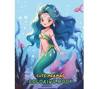 Cute Mermaid Coloring Book for Girls Ages 4-8: 100+ Adorable and Magical Mermaid Coloring Pages for Kids, Toddlers & Preschoolers | Fun Underwater Adventure Activity Book for Girls