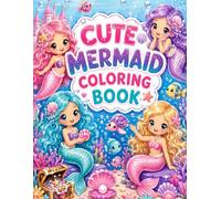 Cute Mermaid Coloring Book for Kids Ages 3-8: Fun and Easy Mermaid Coloring Pages with Cute Sea Creatures, Ocean Adventures, and Magical Underwater Scenes