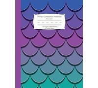 Cute mermaid Primary composition notebook story paper: Story journal Special mermaid edition Primary Composition Notebook Story Paper Journal Write ... Space School Handwriting book 120 Pages VOL.3