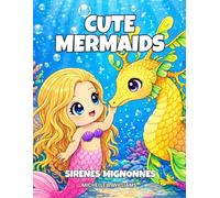 Cute Mermaids Coloring Book / Livre de Coloriage Sirènes Mignonnes