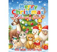 Cute Merry Christmas Coloring Book for Teens, Kids, and Adults: 120 Festive Holiday Designs Featuring Santa, Reindeer, Snowmen, Elves, Ornaments, ... Book for Holiday Fun, and Creativity.