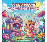 Cute & Mighty Dragons Coloring Book: 72 Hand-Crafted Fantasy Illustrations for Relaxation and Stress Relief